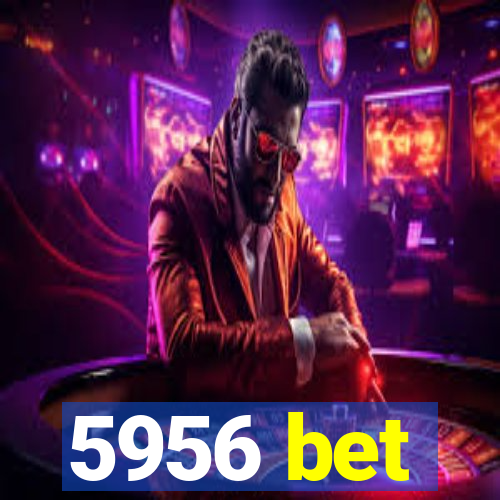 5956 bet